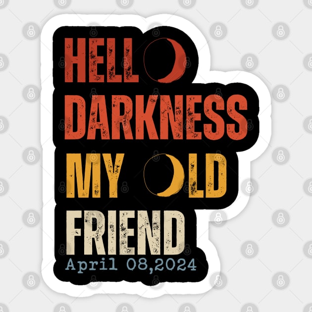 Hello Darkness My Old Friend Solar Eclipse April 08, 2024 Sticker by Uniqueify